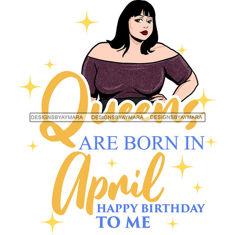 Afro Beauty Thick Woman Queens Are Born In April Birthday Calendar Year White Background SVG JPG PNG Vector Clipart Cricut Silhouette Cut Cutting