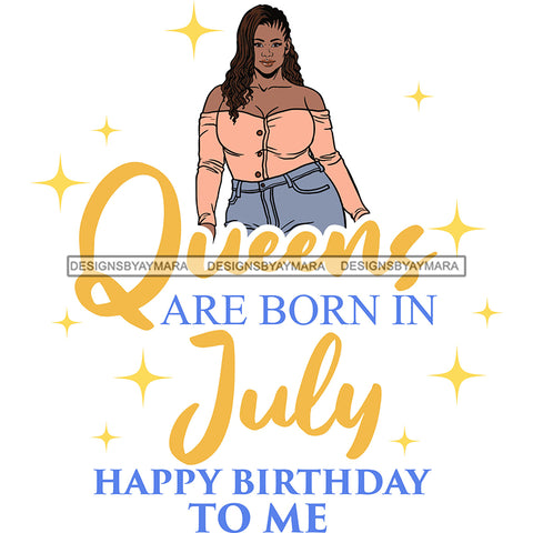 Afro Beauty Thick Woman Queens Are Born In July Birthday Calendar Year White Background SVG JPG PNG Vector Clipart Cricut Silhouette Cut Cutting