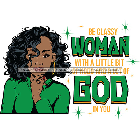 Be A Classy Woman Black Afro Woman Quotes With Long Black Hair SVG JPG PNG Vector Clipart Cricut Silhouette Cut Cutting
