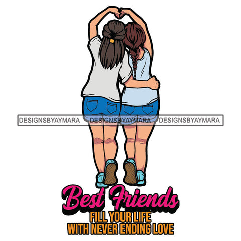 Best Friends Fill Life With Love Friendship Besties Girls Walking Together Hugging Hug Pony Tail Hairs Hair Style Girl Woman Best Friend Lesbian Lesbians Wearing Shorts SVG JPG PNG Vector Clipart Cricut Silhouette Cut Cutting