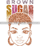 Brown Sugar Melanin Woman Sparkles African American Female Nubian Designs For T-Shirts Sublimation Print Cut Cutting SVG PNG JPG Vector Files