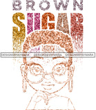 Brown Sugar Melanin Woman Sparkles African American Female Nubian Designs For T-Shirts Sublimation Print Cut Cutting SVG PNG JPG Vector Files