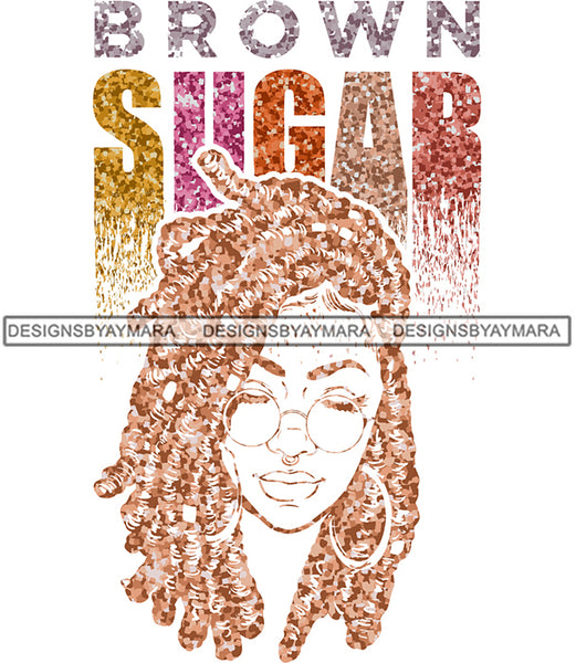 Brown Sugar Melanin Woman Sparkles African American Female Nubian Designs For T-Shirts Sublimation Print Cut Cutting SVG PNG JPG Vector Files