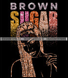 Brown Sugar Melanin Woman Sparkles African American Female Nubian Designs For T-Shirts Sublimation Print Cut Cutting SVG PNG JPG Vector Files