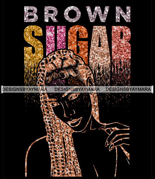 Brown Sugar Melanin Woman Sparkles African American Female Nubian Designs For T-Shirts Sublimation Print Cut Cutting SVG PNG JPG Vector Files