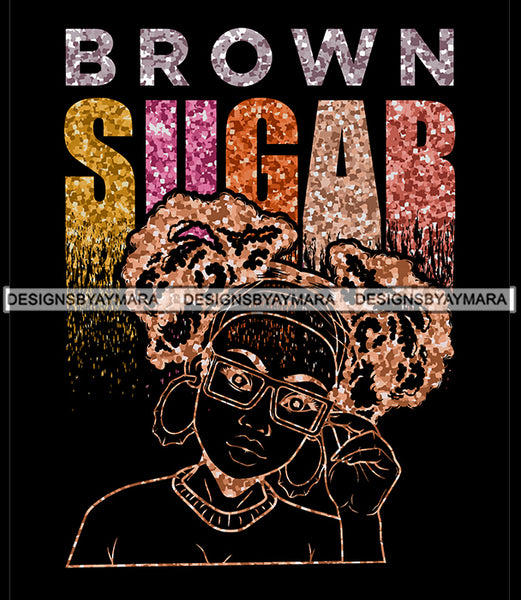 Brown Sugar Melanin Woman Sparkles African American Female Nubian Designs For T-Shirts Sublimation Print Cut Cutting SVG PNG JPG Vector Files
