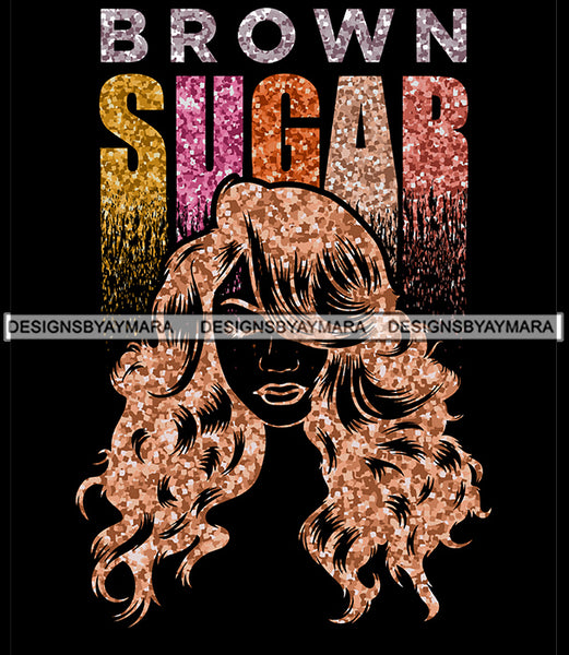 Brown Sugar Melanin Woman Sparkles African American Female Nubian Designs For T-Shirts Sublimation Print Cut Cutting SVG PNG JPG Vector Files