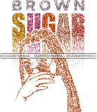 Brown Sugar Melanin Woman Sparkles African American Female Nubian Designs For T-Shirts Sublimation Print Cut Cutting SVG PNG JPG Vector Files