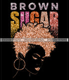 Brown Sugar Melanin Woman Sparkles African American Female Nubian Designs For T-Shirts Sublimation Print Cut Cutting SVG PNG JPG Vector Files