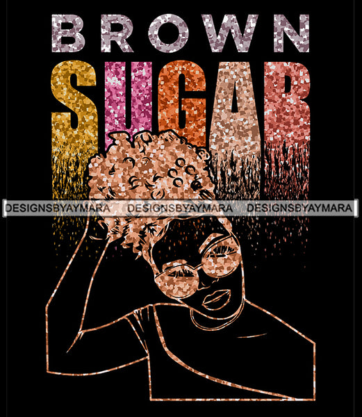 Brown Sugar Melanin Woman Sparkles African American Female Nubian Designs For T-Shirts Sublimation Print Cut Cutting SVG PNG JPG Vector Files