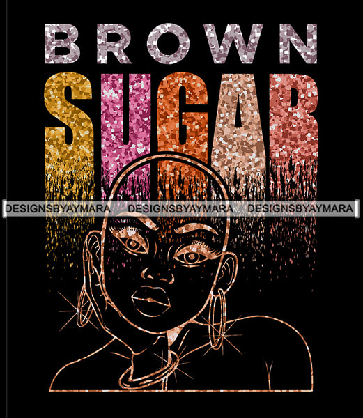 Brown Sugar Melanin Woman Sparkles African American Female Nubian Designs For T-Shirts Sublimation Print Cut Cutting SVG PNG JPG Vector Files
