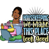 Afro Woman Cleaning Holding Bucket Life Quotes Maid Housekeeper Bamboo Earrings Gloves Apron Up Do Hairstyle SVG JPG PNG Cutting Files For Silhouette and Cricut