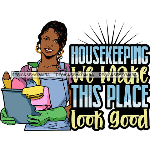 Afro Woman Cleaning Holding Bucket Life Quotes Maid Housekeeper Bamboo Earrings Gloves Apron Up Do Hairstyle SVG JPG PNG Cutting Files For Silhouette and Cricut
