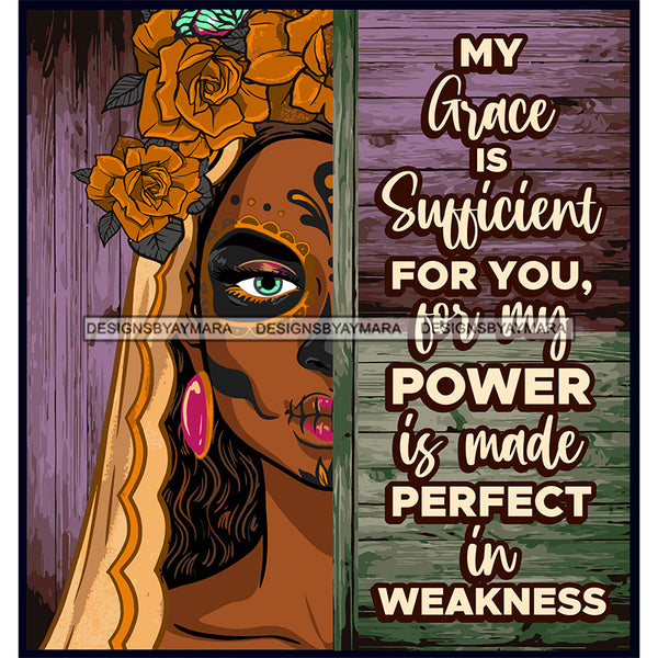 Sugar Skull Art With Quote My Grace Is Sufficient SVG JPG PNG Vector Clipart Cricut Silhouette Cut Cutting
