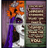 Sugar Skull Art With Quote You've Got Someone Standing Beside You SVG JPG PNG Vector Clipart Cricut Silhouette Cut Cutting