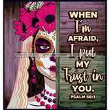 Sugar Skull Art With Quote When I'm Afraid I Put SVG JPG PNG Vector Clipart Cricut Silhouette Cut Cutting