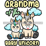Cute Grandma Baby Unicorns Together Family Celebration Fantasy Fairytale SVG JPG PNG Vector Clipart Cricut Silhouette Cut Cutting
