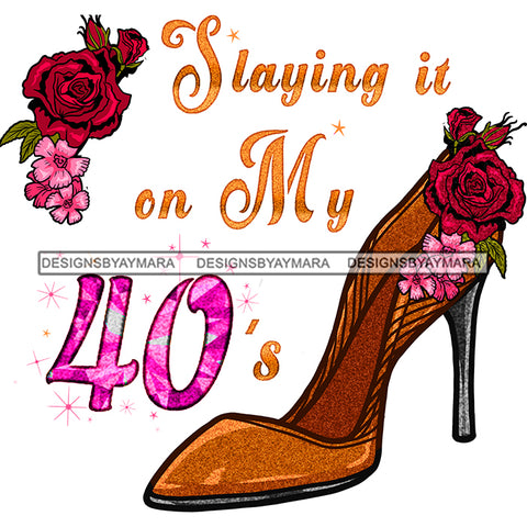 Slaying It In My 40's Gold Shoe JPG PNG  Clipart Cricut Silhouette Cut Cutting