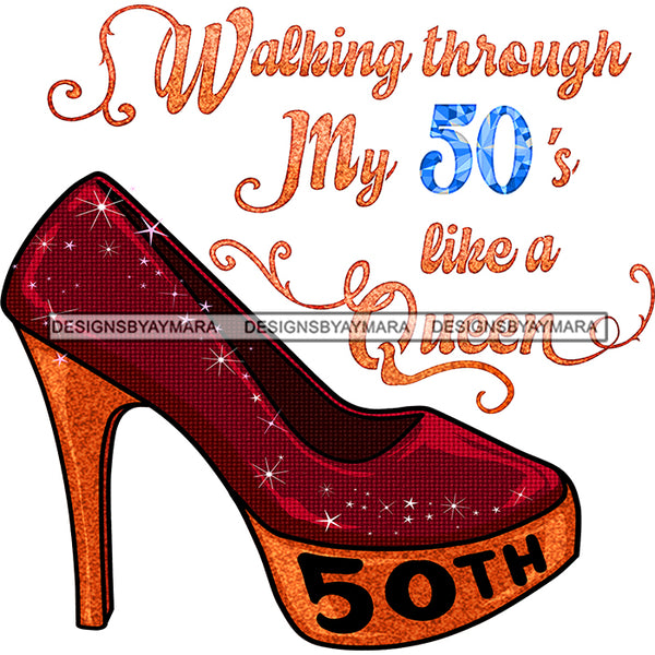 Walking Through My 50's Like A Queen Shoe JPG PNG  Clipart Cricut Silhouette Cut Cutting
