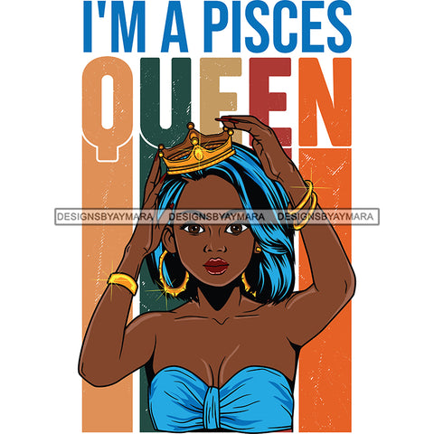 I'm A Pisces Queen Crowned Blue Hair And Dress SVG JPG PNG Vector Clipart Cricut Silhouette Cut Cutting