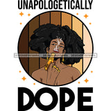 Unapologetically Dope  Black Woman with Gun SVG JPG PNG Vector Clipart Cricut Silhouette Cut Cutting1