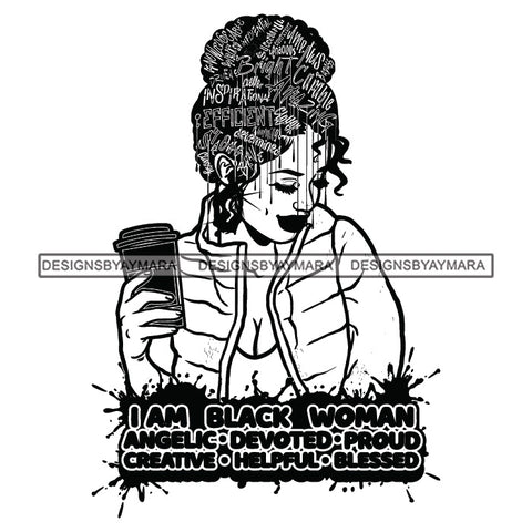 Black Diva Goddess Motivational Hair Quotes I Am Pretty Dripping Splash Holding Coffee Cup B/W SVG JPG PNG Vector Clipart Cricut Silhouette Cut Cutting