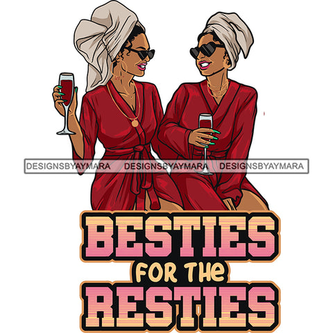 Besties For The Resties Quote Two Woman Sitting And Holding Wine Mug Design Element Wearing Bath Towel Vector White Background SVG JPG PNG Vector Clipart Cricut Silhouette Cut Cutting