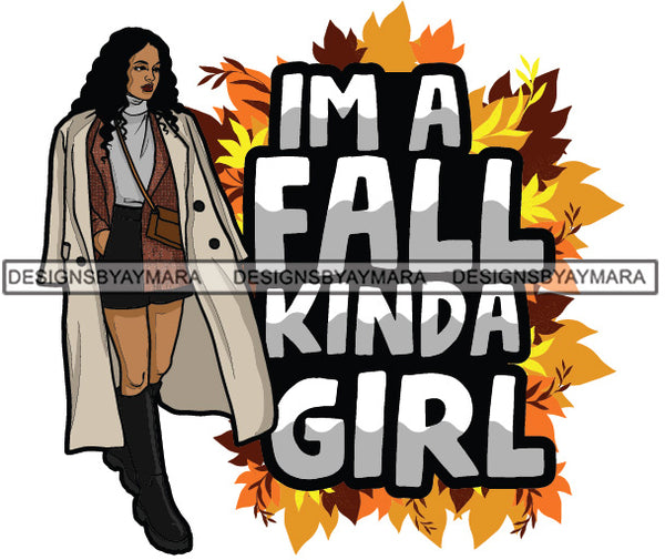 I'm A Fall Kind Of Girl Winter Quotes Fashion Outfit SVG PNG JPG Vector Clipart Silhouette Cricut Cut Cutting