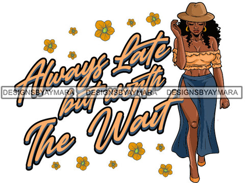 Always Late But Worth The Wait SVG JPG PNG Vector Clipart Cricut Silhouette Cut Cutting