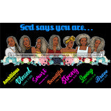 Seven Afro Mature Women God Says You Are Loving Life Quotes Sistas Melanin Nubian Dark Background SVG JPG PNG Vector Clipart Cricut Silhouette Cut Cutting