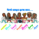 Seven Afro Mature Women God Says You Are Loving Life Quotes Sistas Melanin Nubian White Background SVG JPG PNG Vector Clipart Cricut Silhouette Cut Cutting