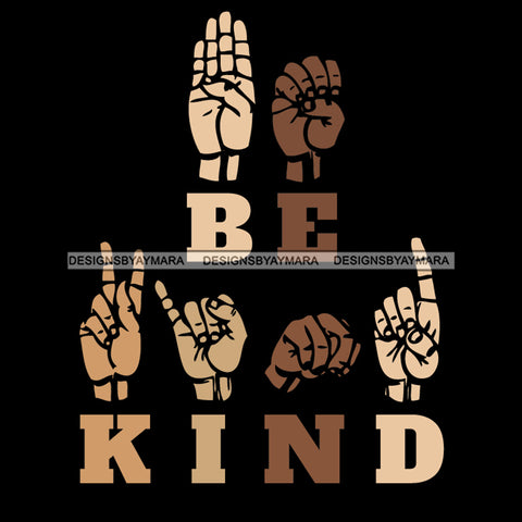 Be Kind In Sign Language SVG JPG PNG Vector Clipart Cricut Silhouette Cut Cutting