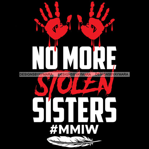 No More Stolen Sisters  SVG JPG PNG Vector Clipart Cricut Silhouette Cut Cutting