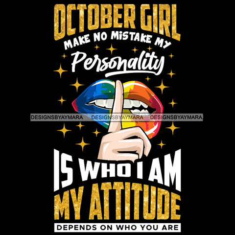 October Girl Make No Mistake Rainbow Color Lips  SVG JPG PNG Vector Clipart Cricut Silhouette Cut Cutting