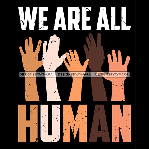 We Are All Human SVG JPG PNG Vector Clipart Cricut Silhouette Cut Cutting