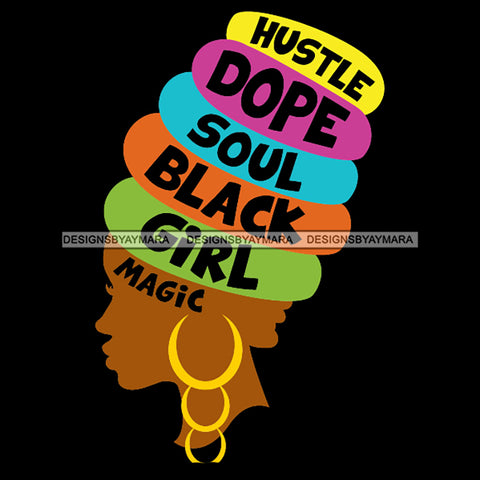 Hustle Dope Soul  Black Girl Magic  SVG JPG PNG Vector Clipart Cricut Silhouette Cut Cutting