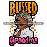 Grandma Mom Blessed Happy Mother's Day Celebration Granny Life Quotes Grey Short Hairstyle SVG JPG PNG Vector Clipart Cricut Silhouette Cut Cutting
