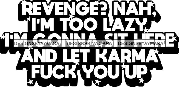 Hustle Quotes Revenge Karma Focused Intelligent Motivated B/W SVG Cutting Files For Silhouette Cricut