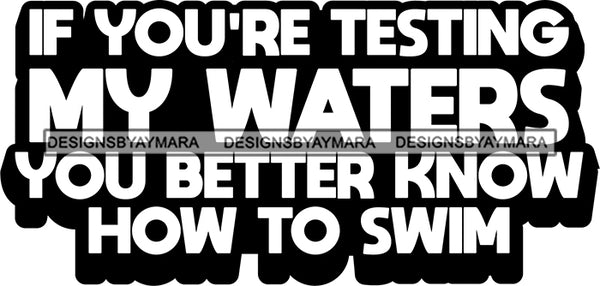 Hustle Quotes Testing Waters Swim Threat Focused Intelligent Motivated B/W SVG Cutting Files For Silhouette Cricut