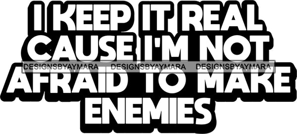 Hustle Quotes Keep Real Not Afraid Enemies Independent Focused Intelligent Motivated B/W SVG Cutting Files For Silhouette Cricut