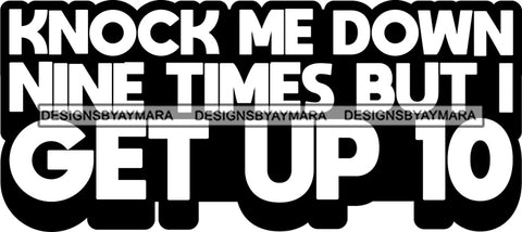 Hustle Quotes Knock Down Get Up Independent Focused Intelligent Motivated B/W SVG Cutting Files For Silhouette Cricut