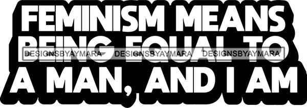 Hustle Quotes Feminism Equality Independent Focused Intelligent Motivated B/W SVG Cutting Files For Silhouette Cricut