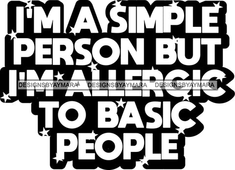 Hustle Quotes Simple Person Basic People Independent Focused Intelligent Motivated B/W SVG Cutting Files For Silhouette Cricut
