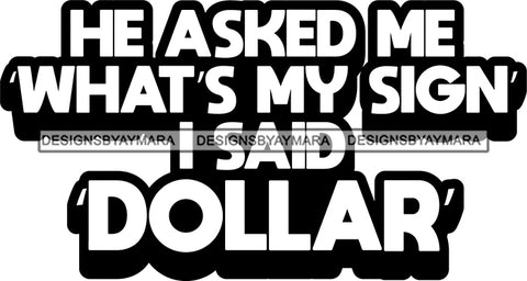 Hustle Quotes My Sign Dollar Independent Focused Intelligent Motivated B/W SVG Cutting Files For Silhouette Cricut
