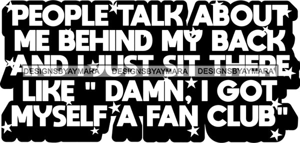 Hustle Quotes People Talk Behind Back B/W SVG Cutting Files For Silhouette Cricut