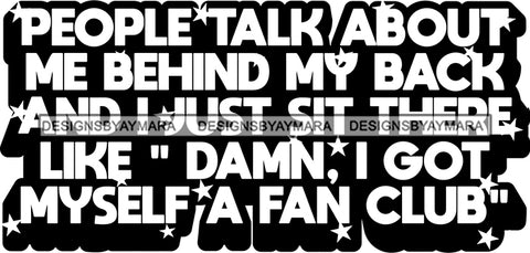 Hustle Quotes People Talk Behind Back B/W SVG Cutting Files For Silhouette Cricut