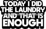 Hustle Quotes Laundry Enough House Chores B/W SVG Cutting Files For Silhouette Cricut