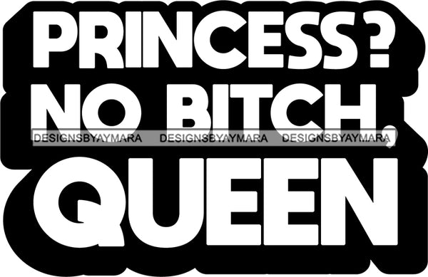 Hustle Quotes Princess No Queen Focused Intelligent Motivated B/W SVG Cutting Files For Silhouette Cricut