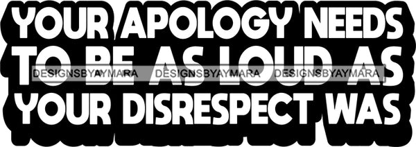 Hustle Quotes Apology Loud Disrespect  B/W SVG Cutting Files For Silhouette Cricut