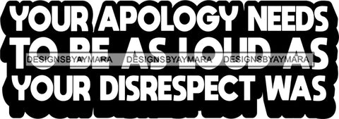 Hustle Quotes Apology Loud Disrespect  B/W SVG Cutting Files For Silhouette Cricut